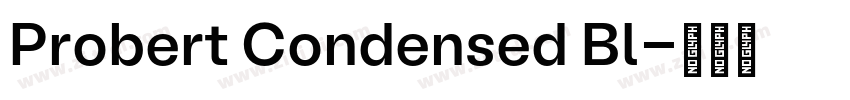 Probert Condensed Bl字体转换